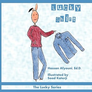Lucky Shirt: The Lucky Series by Hassan Afyouni