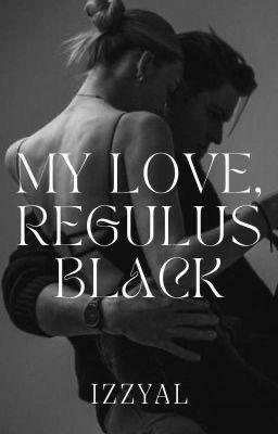 My Love, Regulus Black by Izzyal