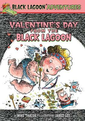 Valentine's Day from the Black Lagoon by Mike Thaler