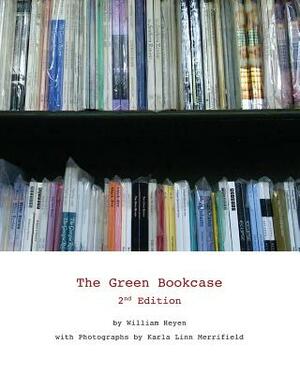 The Green Bookcase by William Heyen