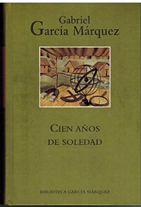 Cien Años de Soledad by Gabriel García Márquez