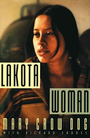 Lakota Woman by Mary Crow Dog