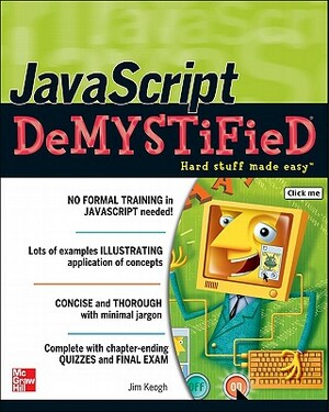 JavaScript Demystified by Jim Keogh