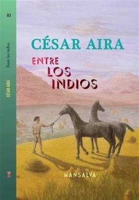 Entre los indios by César Aira