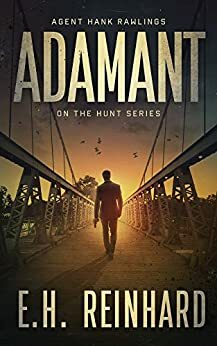 Adamant (Hank Rawlings - On The Hunt Series Book 1) by E.H. Reinhard