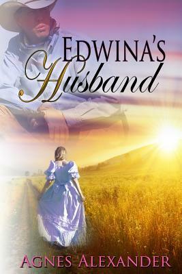 Edwina's Husband by Agnes Alexander