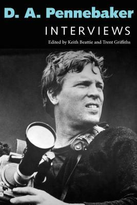 D. A. Pennebaker: Interviews by Trent Griffiths, Keith Beattie