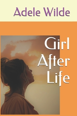 Girl After Life: A Legal Thriller by Steven Briggs, Adele Wilde