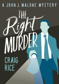 The Right Murder by Craig Rice