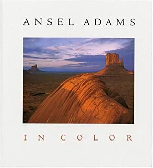 Ansel Adams in Color by Ansel Adams