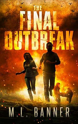 The Final Outbreak by M.L. Banner