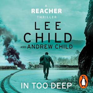 In Too Deep by Lee Child, Andrew Child