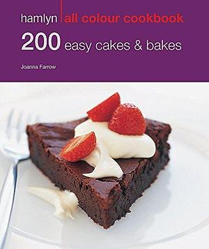 200 Easy Cakes and Bakes by Joanna Farrow