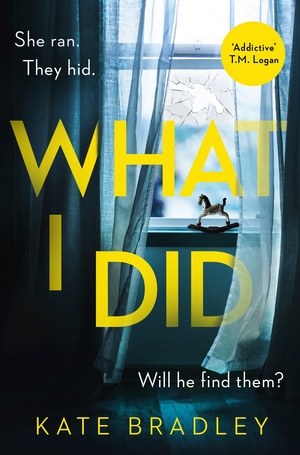 What I Did by Kate Bradley
