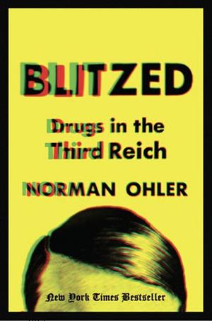 Blitzed by Norman Ohler