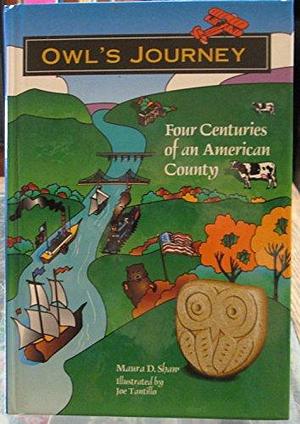 Owl's Journey: Four Centuries of an American County by Maura D. Shaw