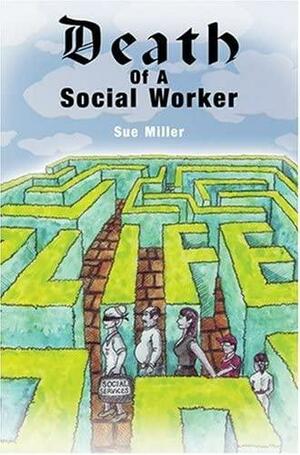 Death Of A Social Worker by Sue Miller