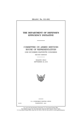 The Department of Defense's efficiency initiative: Committee on Armed Services, House of Representatives, One Hundred Eleventh Congress, second sessio by Committee on Armed Services (house), United States House of Representatives, United State Congress