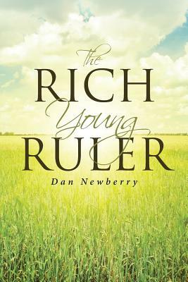 The Rich Young Ruler by Dan Newberry
