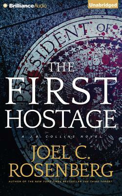 The First Hostage by Joel C. Rosenberg