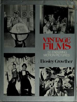Vintage Films by Bosley Crowther