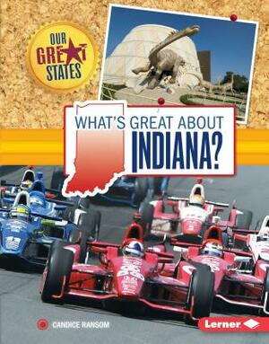 What's Great about Indiana? by Candice F. Ransom