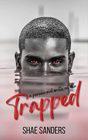 Trapped by Shae Sanders