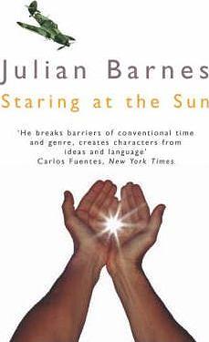 Staring at the Sun by Julian Barnes