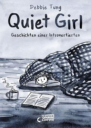Quiet Girl: Geschichten einer Introvertierten by Debbie Tung