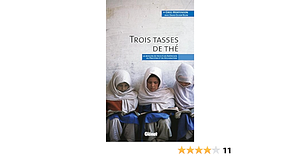 Trois Tasses De Thé by David Oliver Relin, Greg Mortenson, Greg Mortenson