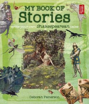 Write Your Own Shakespearean Tales: My Book of Stories by Deborah Patterson