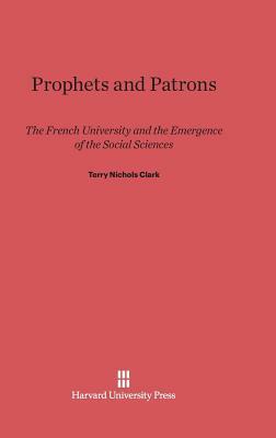 Prophets and Patrons by Terry Nichols Clark