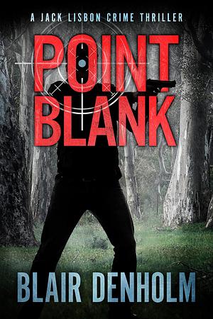 Point Blank by Blair Denholm, Blair Denholm