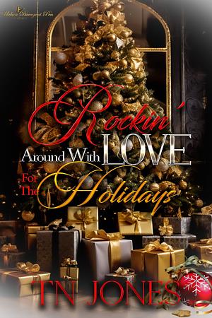 Rockin' around with Love for the Holidays by TN Jones