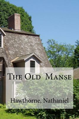 The Old Manse by Nathaniel Hawthorne