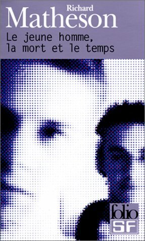 Le jeune homme, la mort et le temps by Richard Matheson