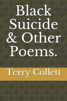 Black Suicide & Other Poems. by Terry Collett