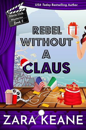 Rebel without a Claus  by Zara Keane