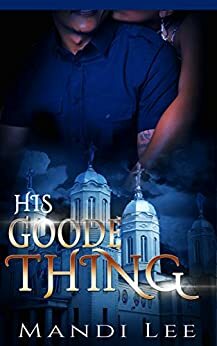 His Goode Thing (The Powers Book 1) by Mandi Lee