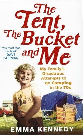 The Tent, the Bucket and Me by Emma Kennedy