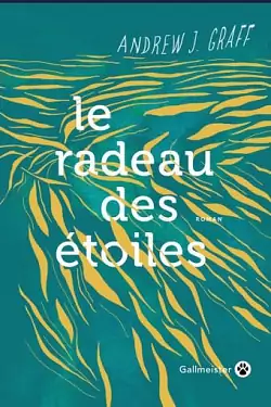 Le radeau des étoiles by Andrew J. Graff