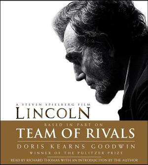 Team of Rivals: The Political Genius of Abraham Lincoln by Doris Kearns Goodwin