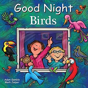 Good Night Birds by Adam Gamble, Mark Jasper