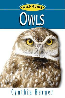Wild Guide Owls (Wild Guide Series) by Cynthia Berger