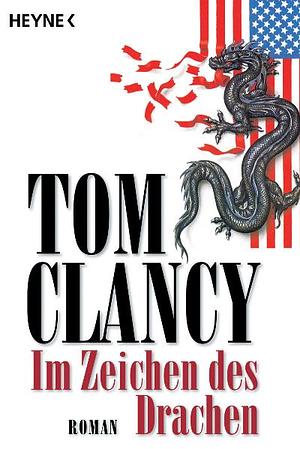 Im Zeichen des Drachen: Roman by Tom Clancy