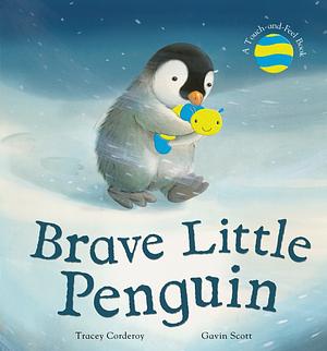 Brave Little Penguin. by Tracey Corderoy