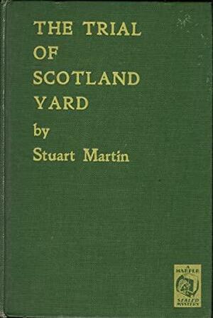 The Trial of Scotland Yard by Stuart Martin