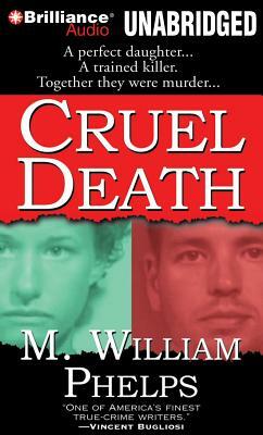 Cruel Death by M. William Phelps