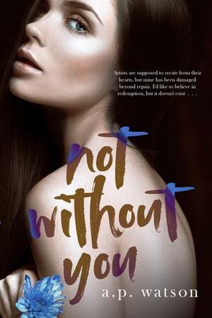 Not Without You by A.P. Watson