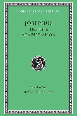 The Life/Against Apion by Flavius Josephus, Henry St. John Thackeray